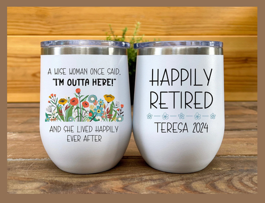 A Wise Woman Once Said Retirement Tumbler with Name and Year of Retirement